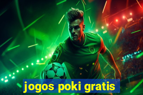 jogos poki gratis